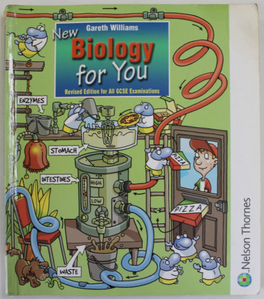 NEW BIOLOGY FOR YOU , REVISED EDITION FOR ALL GCSE EXAMINATIONS by GARETH  WILLIAMS , 2006 , PREZINTA PETE SI URME DE UZURA