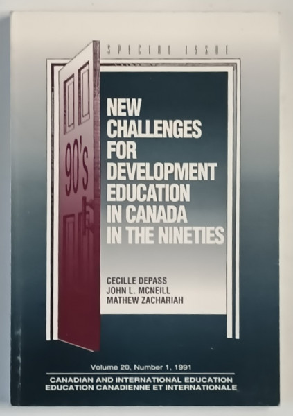 NEW CHALLENGES FOR DEVELOPMENT EDUCATION IN CANADA IN THE NINETIES , VOLUME 20 , NUMBER 1 by CECILLE DEPASS ... MATTHEW ZACHARIAH , 1991