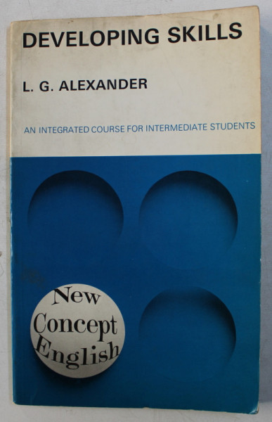 NEW CONCEPT ENGLISH - DEVELOPING SKILLS by L. G. ALEXANDER , 1967
