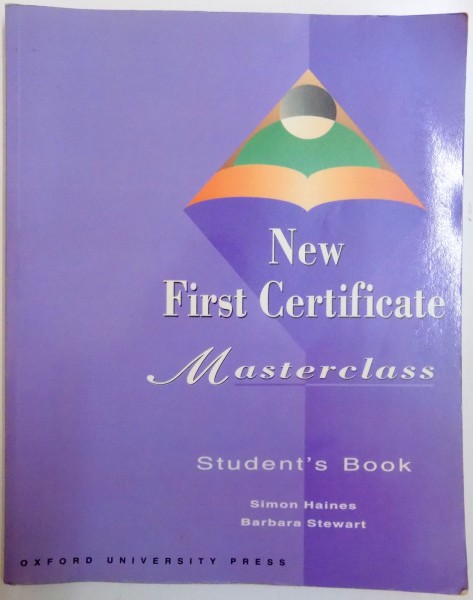 NEW FIRST CERTIFICATE , MASTERCLASS de SIMON HAINES SI BARBARA STEWART , 1996