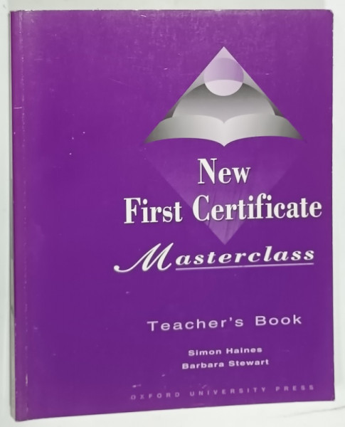 NEW FIRST CERTIFICATE , MASTERCLASS , TEACHER 'S BOOK  by SIMON HAINES and BARBARA STEWART , 1997