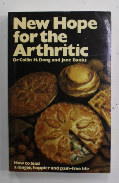NEW HOPE FOR THE ARTHRITIC by DR. COLLIN H. DONG and JANE BANKS , 1976