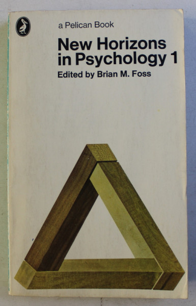 NEW HORIZONS IN PSYCHOLOGY , VOL. I , edited by BRIAN M . FOSS , 1973
