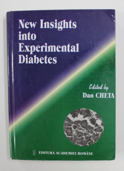 NEW INSIGHTS INTO EXPERIMENTAL DIABETES , edited by DAN CHETA , 2002 , PREZINTA HALOURI DE APA SI URME DE UZURA * , DEDICATIE *