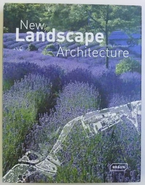 NEW LANDSCAPE ARCHITECTURE  by NICOLETTE BAUMEISTER , 2007