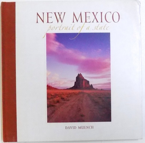 NEW MEXICO  - PORTRAIT OF A STATE by DAVID MUENCH , 2007