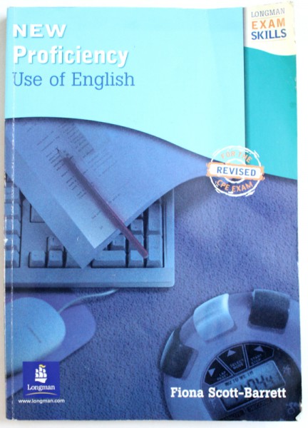 NEW PROFICIENCY  USE OF ENGLISH  - FOR THE REVISED CPE EXAM by FIONA SCOTT - BARRETT , 2002