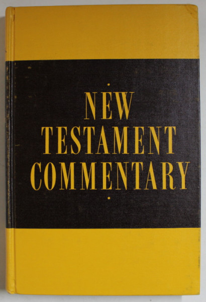 NEW TESTAMENT COMENTARY by WILLIAM HENDRICKSEN , EXPOSITION OF I and II THESSALONIAS , 1975