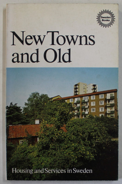 NEW TOWNS AND OLD , HOUSING AND SERVICES IN SWEDEN , 1975