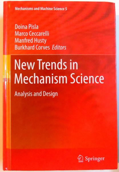 NEW TRENDS IN MECHANISM SCIENCE , ANALYSIS AND DESIGN , 2010