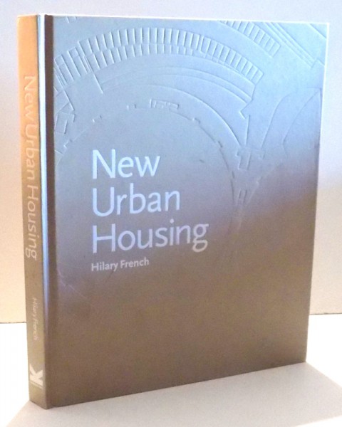 NEW URBAN HOUSING by HILARY FRENCH , 2006