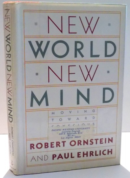 NEW WORLD NEW MIND , MOVING TOWARD CONSCIOUS EVOLUTION de ROBERT ORNSTEIN , PAUL EHRLICH , 1989