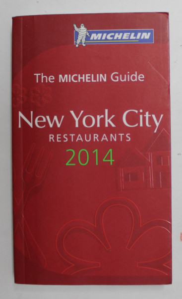 NEW YORK CITY - RESTAURANTS , THE  MICHELIN GUIDE , 2014