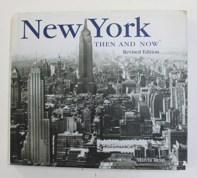 NEW YORK THEN AND NOW by MARCIA REISS , 2005