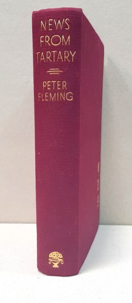 NEWS FROM TARTARY by PETER FLEMING - LONDRA 1936