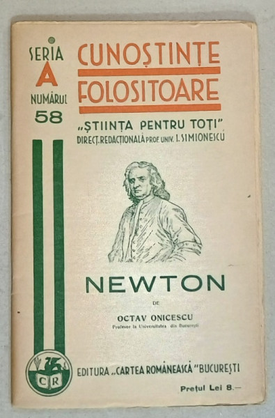 NEWTON de OCTAV ONICESCU ,  SERIA ' CUNOSTINTE FOLOSITOARE ' , NR. 58 A  ,1936