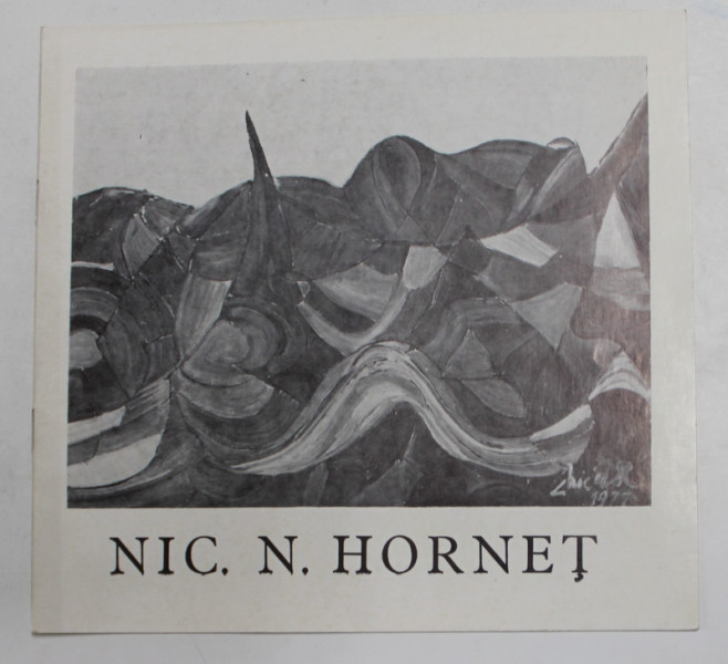 NIC. N. HORNET , CATALOG DE EXPOZITIE , PICTURA , 1980