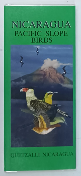 NICARAGUA , PACIFIC SLOPE BIRDS , PLIANT ILUSTRAT , TEXT IN SPANIOLA , ENGLEZA SI LATINA , 2011