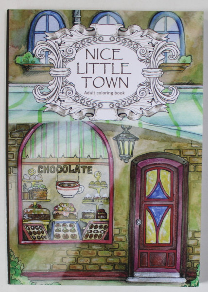NICE LITTLE TOWN , ADULT COLORING BOOK , 2017