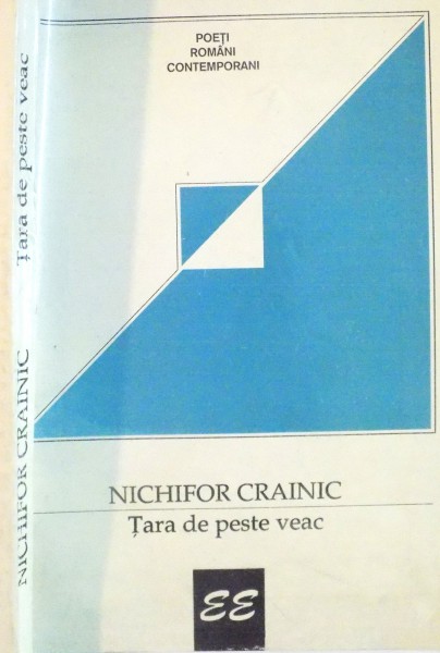 NICHIFOR CRAINIC, TARA DE PESTE VEAC, POEZII ANTUME (1916-1944), 1997
