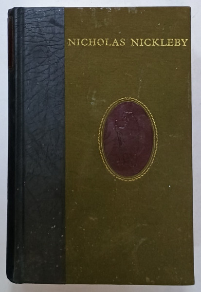NICHOLAS NICKLEBY by CHARLES DICKENS ,1938 , EDITIE ANASTATICA , REEDITATA 2005