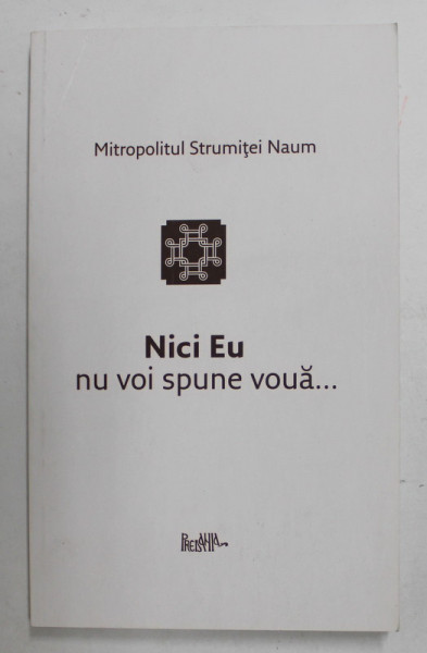 NICI EU NU VOI SPUNE VOUA ...de MITROPOLITUL STRUMITEI NAUM , 2015