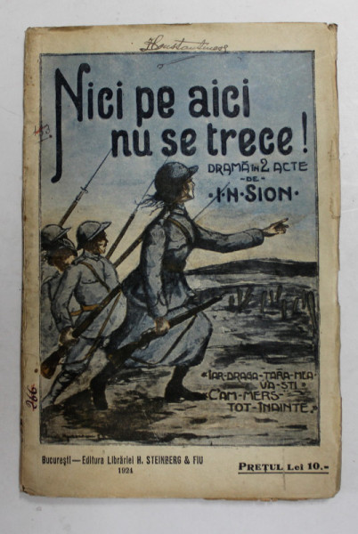 NICI PE AICI NU SE TRECE ! DRAMA IN 2 ACTE de I.N. SION , 1923