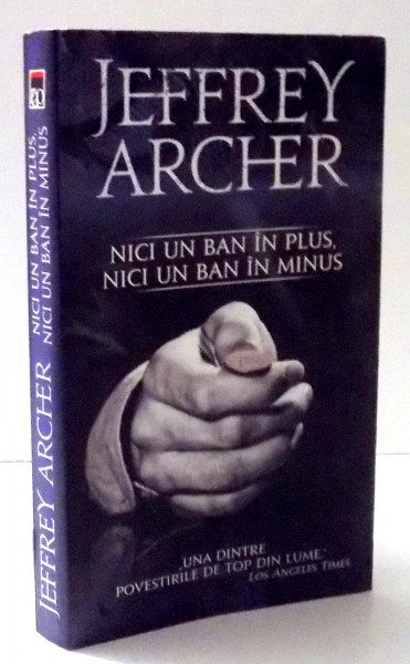 NICI UN BAN IN PLUS , NICI UN BAN IN MINUS de JEFFREY ARCHER , 2016