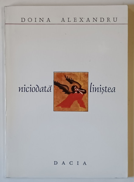 NICIODATA LINISTEA , POEZII de DOINA ALEXANDRU , 1994 *DEDICATIE
