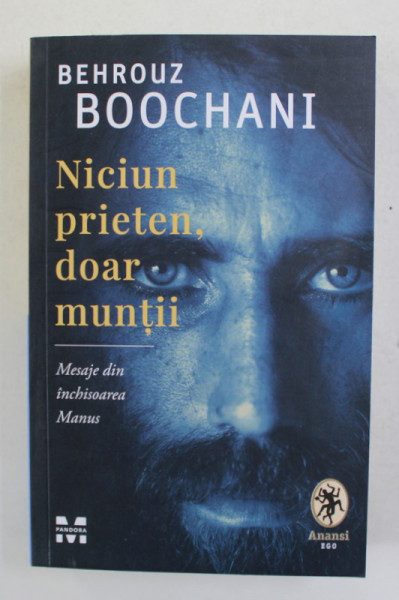 NICIUN PRIETEN , DOAR MUNTII - MESAJE DIN INCHISOAREA MANUS de BEHROUZ BOOCHANI , 2021