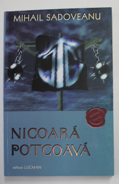 NICOARA POTCOAVA de MIHAIL SADOVEANU , ANII '2000 * MICI DEFECTE LA BLOCUL DE FILE