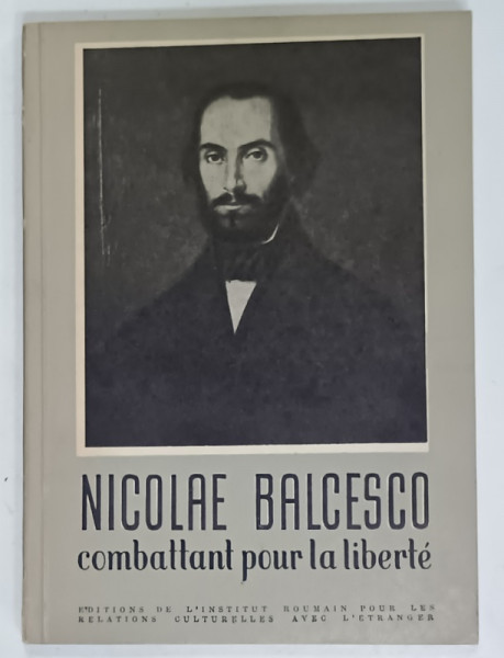 NICOLAE BALCESCU , COMBATTANT POUR LA LIBERTE  , 1953