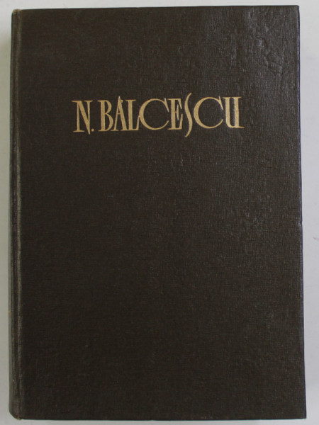 NICOLAE BALCESCU - OPERE VOL. IV : CORESPONDENTA , editie critica de G.ZANE , 1964
