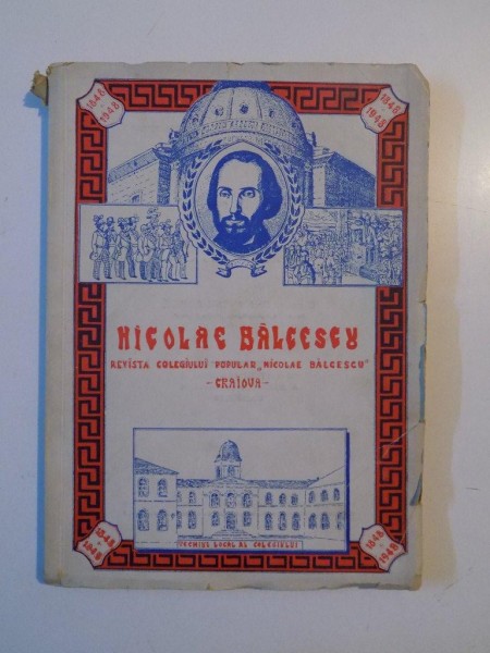 NICOLAE BALCESCU REVISTA COLEGIULUI POPULAR N BALCESCU CRAIOVA , ANUL I , NR. 1-2 , APRILIE - SEPTEMBRIE 1948 , CRAIOVA 1948