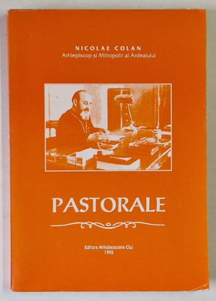 NICOLAE COLAN , ARHIEPISCOP SI MITROPOLIT AL ARDEALULUI , PASTORALE , 1995