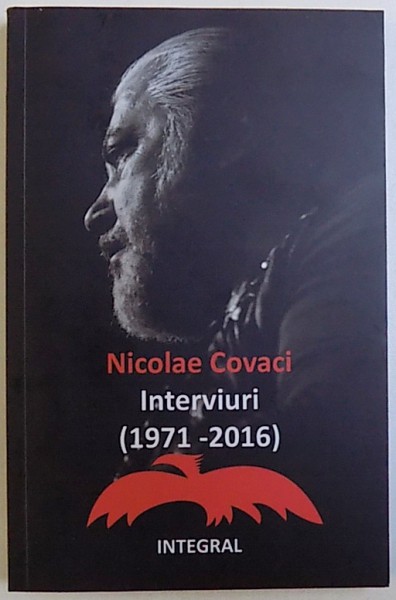 NICOLAE COVACI: INTERVIURI (1971-2016) de ALEXANDRU DANES, 2017