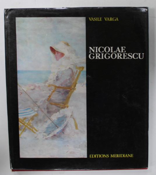 NICOLAE GRIGORESCU par VASILE VARGA , ALBUM IN LIMBA FRANCEZA , 1973
