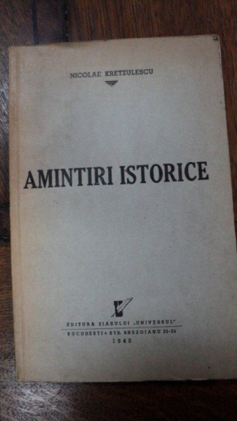 Nicolae Kretulescu, Amintiri istorice, Bucuresti 1940