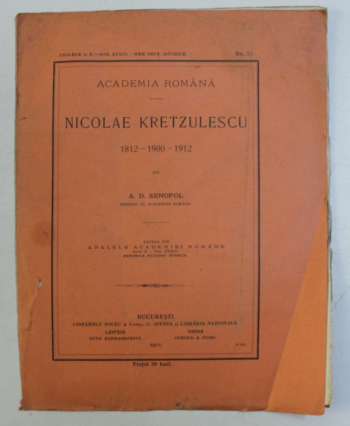 NICOLAE KRETZULESCU , 1812 - 1900 - 1912 de A. D. XENOPOL , 1912