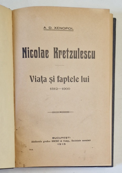 NICOLAE KRETZULESCU. VIATA SI FAPTELE 1812-1900 de A D XENOPOL 1915