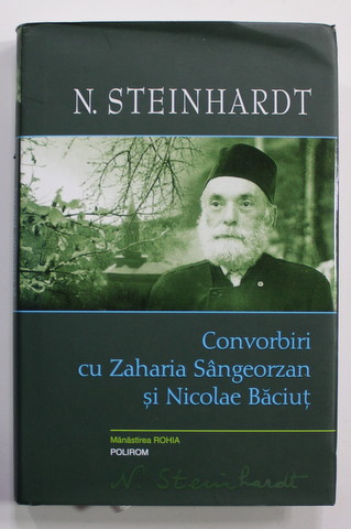 NICOLAE STEINHARDT - CONVORBIRI CU ZAHARIA SANGEORZAN si NICOLAE BACIUT , 2015