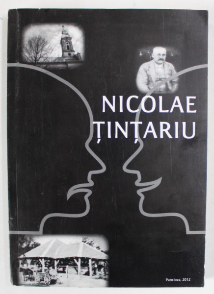 NICOLAE TINTARIU , editie ingrijita de MIRCEA MARAN , 2012