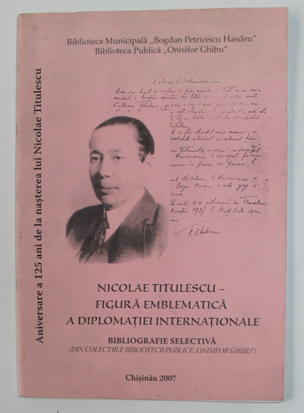 NICOLAE TITULESCU - FIGURA EMBLEMATICA A DIPLOMATIEI INTERNATIONALE - BIBLIOGRAFIE SELECTIVA , 2007