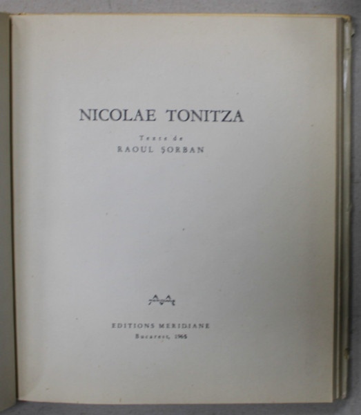 NICOLAE TONITZA , texte de RAOUL SORBAN , ALBUM DE ARTA IN LIMBA FRANCEZA , 1965