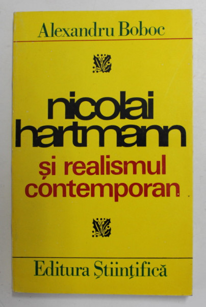 NICOLAI HARTMANN SI REALISMUL CONTEMPORAN de ALEXANDRU BOBOC , 1973