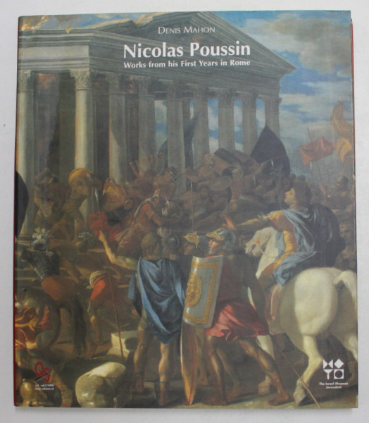 NICOLAS POUSSIN - WORKS FROM HIS FIRST YEARS IN ROME by DENIS MAHON , 1999