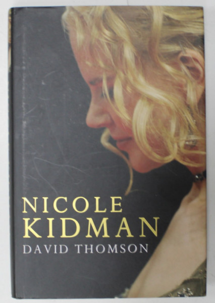 NICOLE KIDMAN by DAVID THOMSON , 2006