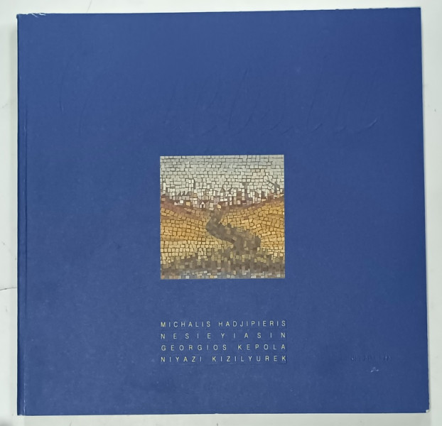 NICOSIA , ALBUM DE ARTA COLECTIVA de MICHALIS HADJIPIERIS , ... , NIYAZI KIZILYUREK TEXT IN LIMBA ENGLEZA , 1995