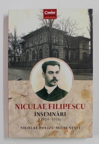 NICULAE FILIPESCU - INSEMNARI 1914 - 1916 de N. POLIZU - MICSUNESTI , 2017