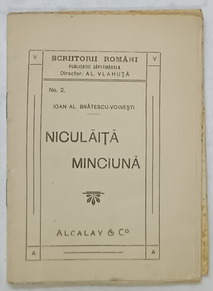 NICULAITA  MINCIUNA de IOAN AL. BRATESCU - VOINESTI , NO. 2 , EDITIE INTERBELICA , COLECTIA ' SCRIITORI ROMANI ' NO.2.